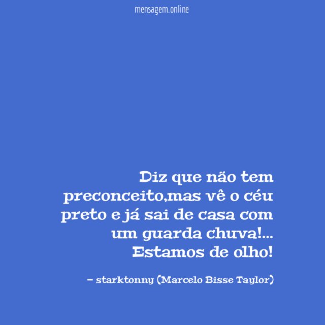 Diz que não tem preconceito