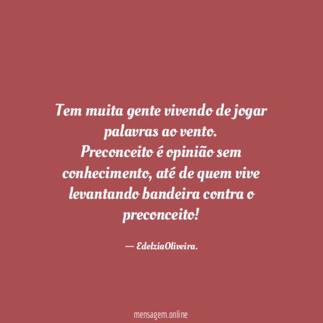 Tem muita gente vivendo de jogar palavras ao vento
