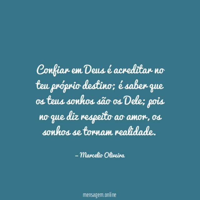 Confiar em Deus é acreditar no teu próprio destino