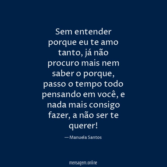 Sem entender porque eu te amo tanto
