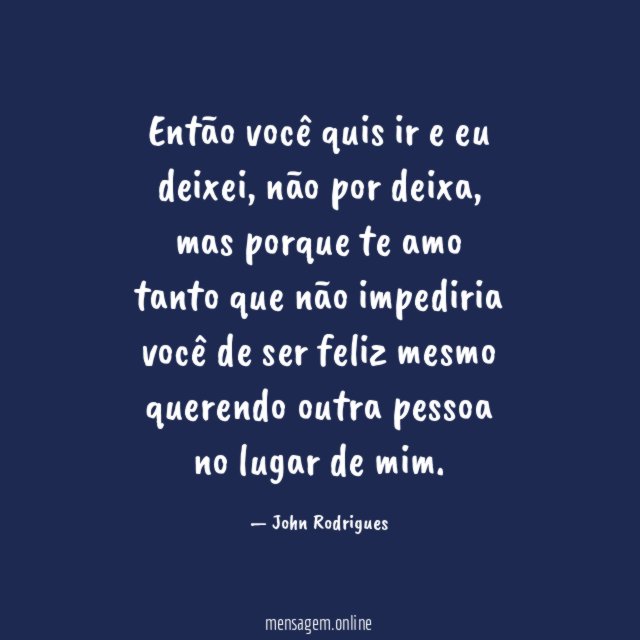 Então você quis ir e eu deixei