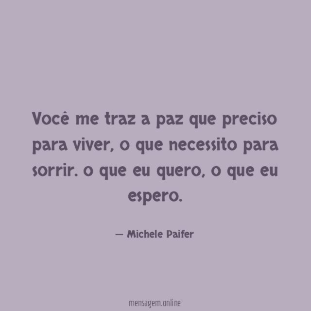 Você me traz a paz que preciso para viver