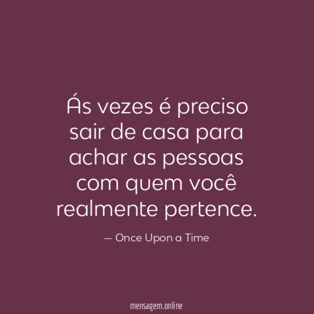 Ás vezes é preciso sair de casa para