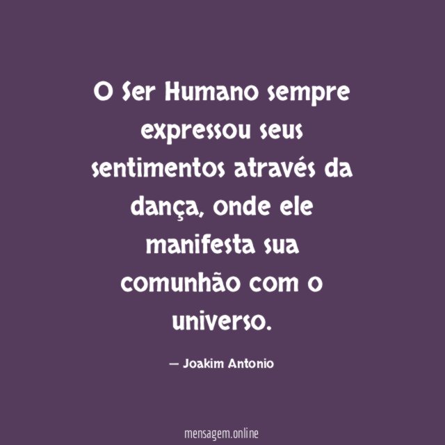 O Ser Humano sempre expressou seus sentimentos através da dança