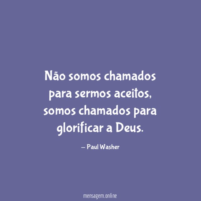 Não somos chamados para sermos aceitos