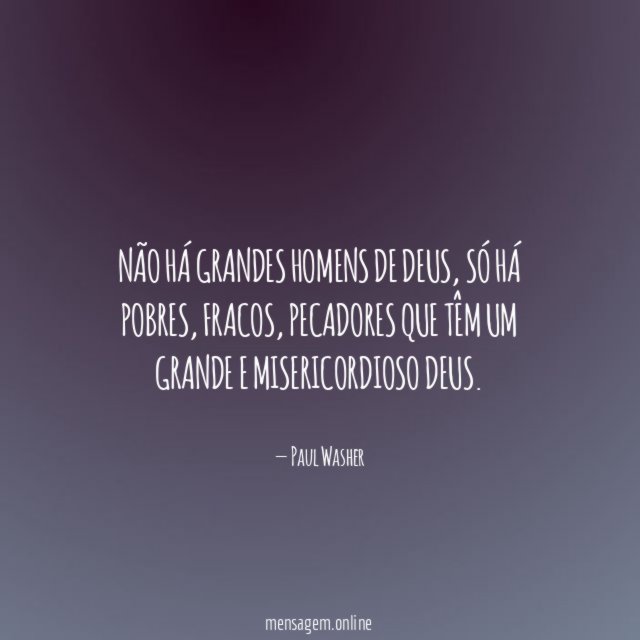 Não há grandes homens de Deus