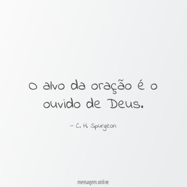 O alvo da oração é o ouvido de Deus