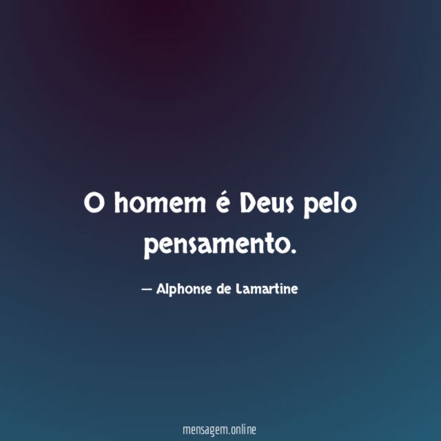O homem é Deus pelo pensamento
