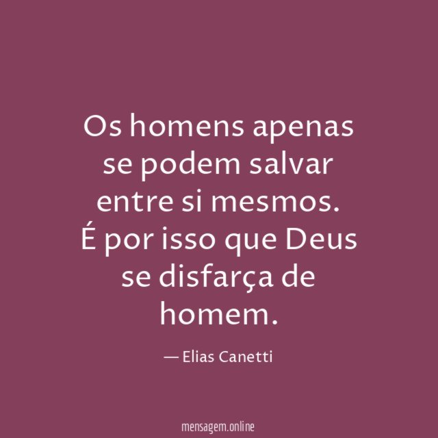 Os homens apenas se podem salvar entre si mesmos