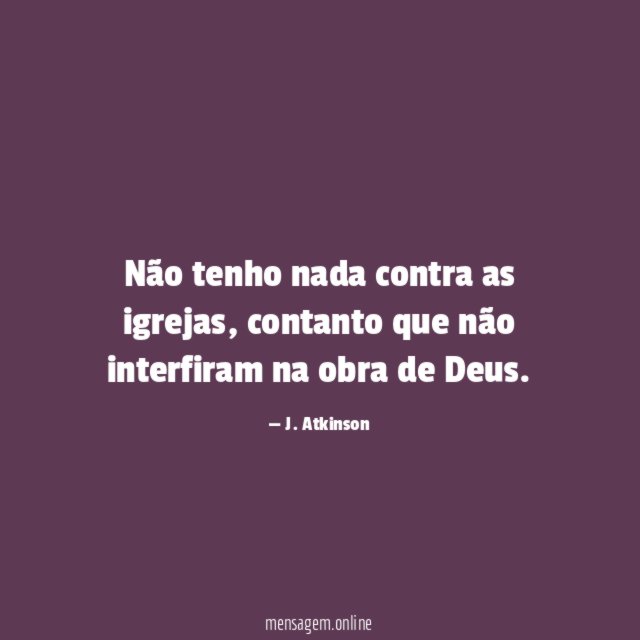 Não tenho nada contra as igrejas