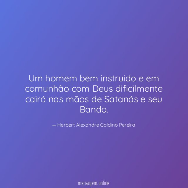 Um homem bem instruído e em comunhão com