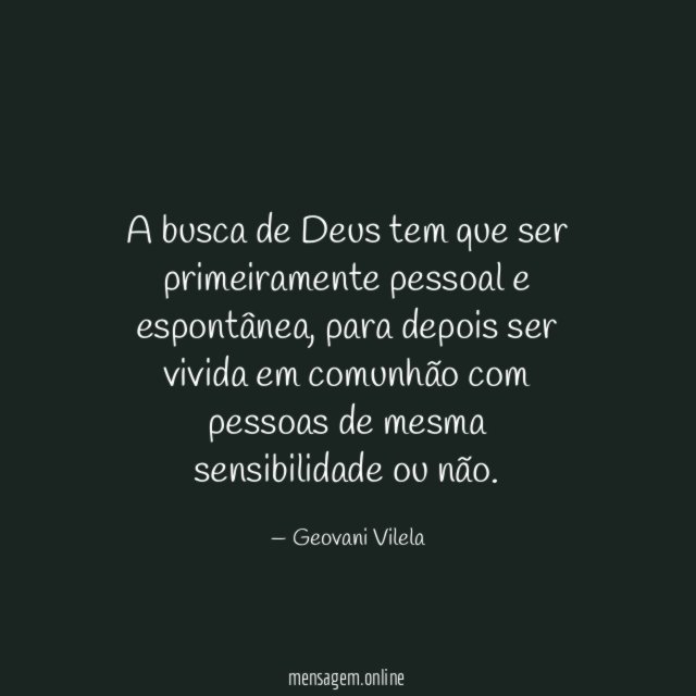 A busca de Deus tem que ser primeiramente pessoal e espontânea