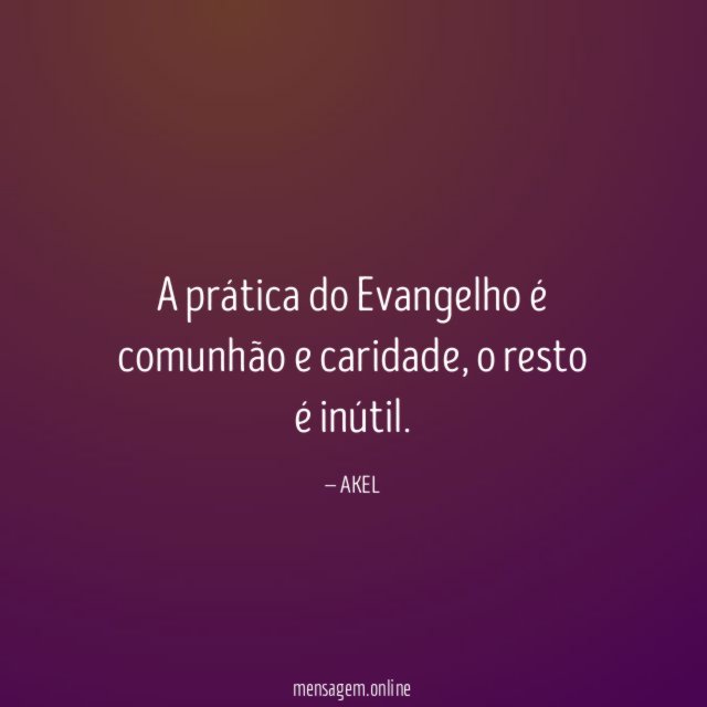 A prática do Evangelho é comunhão e caridade