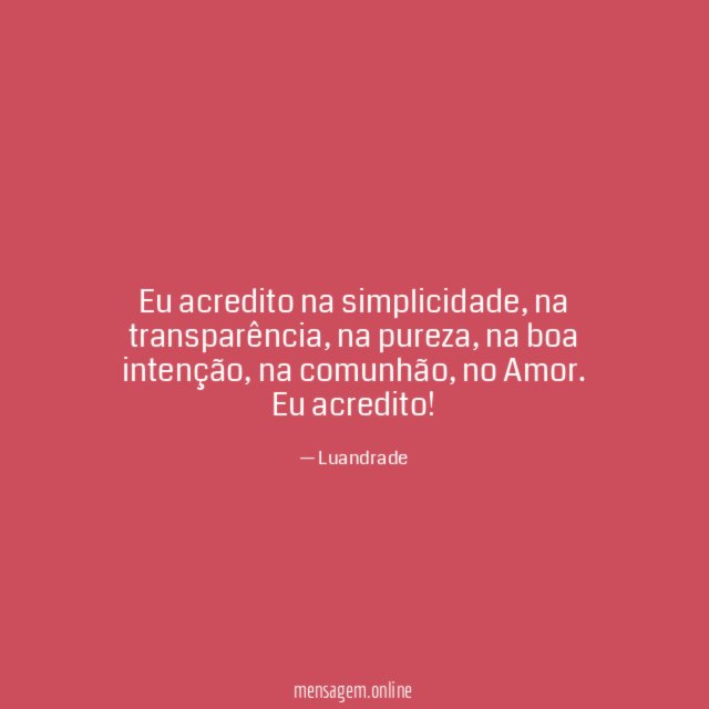 Eu acredito na simplicidade
