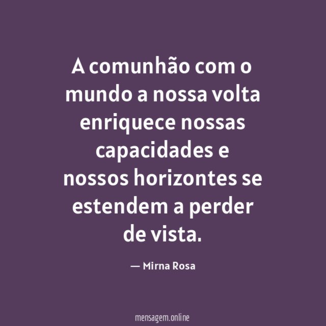 A comunhão com o mundo a nossa volta enriquece