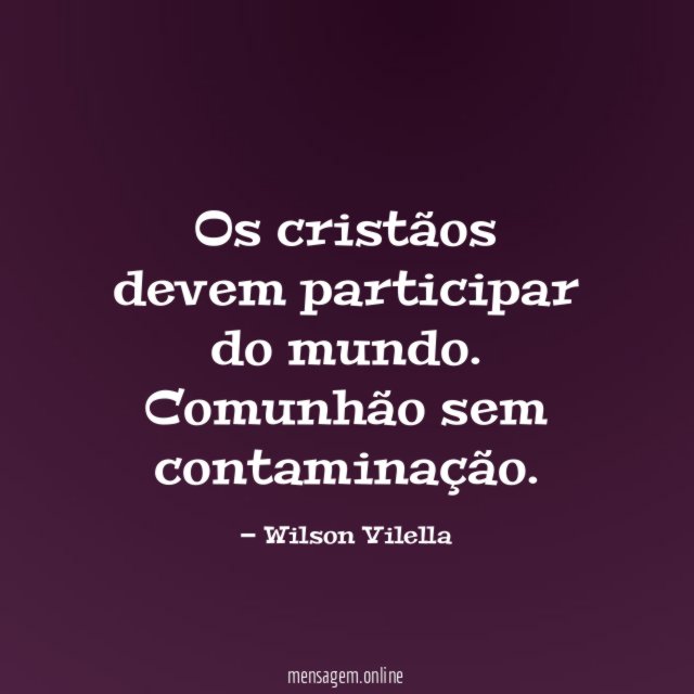 Os cristãos devem participar do mundo