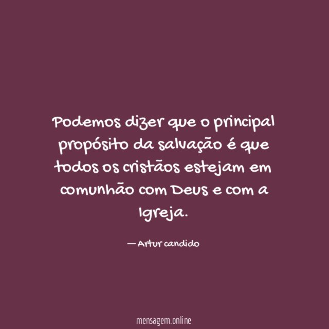 Podemos dizer que o principal propósito da salvação