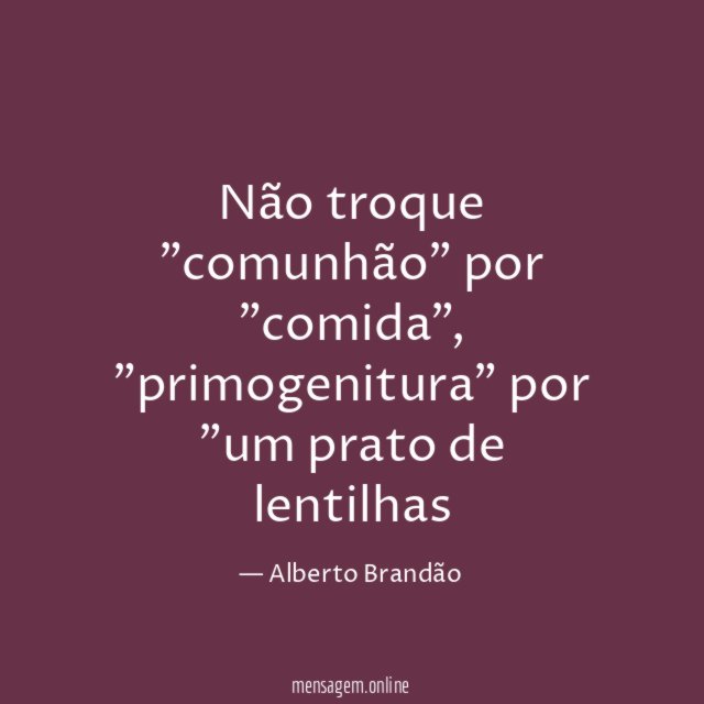 Não troque "comunhão" por "comida"