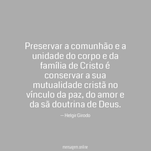 Preservar a comunhão e a unidade do corpo