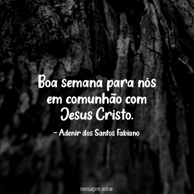 Boa semana para nós em comunhão com Jesus Cristo