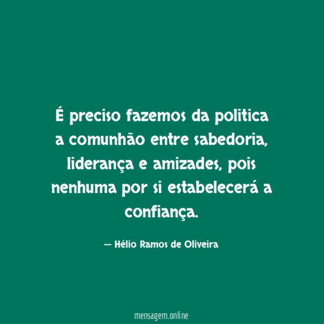 É preciso fazemos da politica a comunhão entre sabedoria