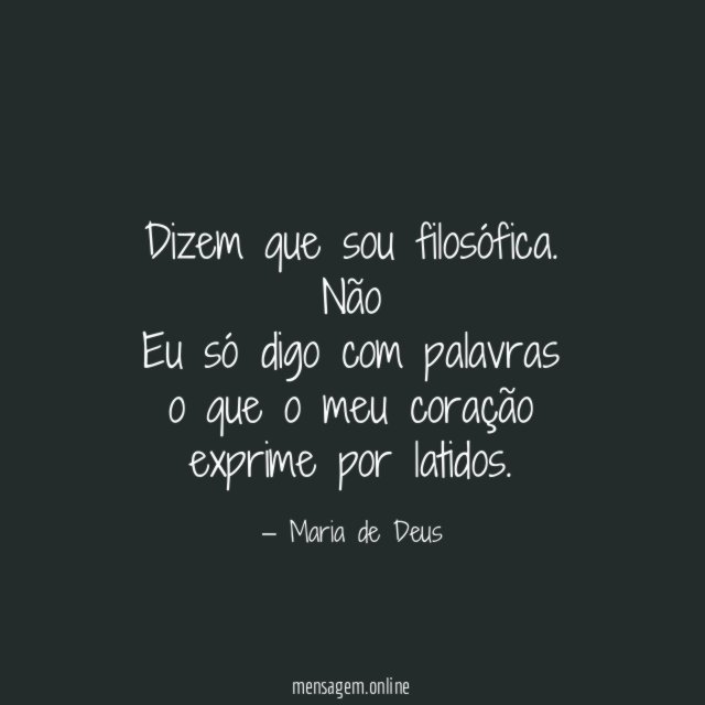 Dizem que sou filosófica