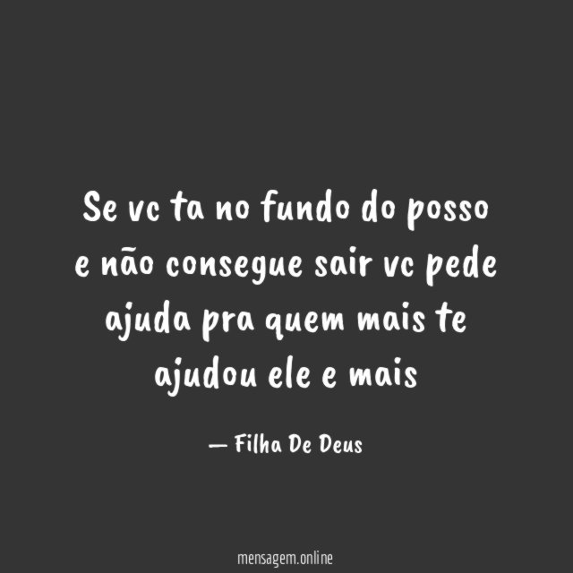 se vc ta no fundo do posso