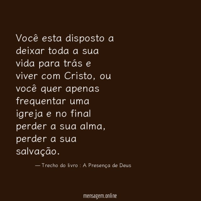 Você esta disposto a deixar toda a sua