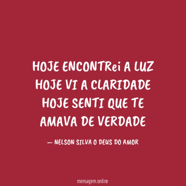 HOJE ENCONTRei A LUZ HOJE VI A CLARIDADE HOJE SENTI QUE