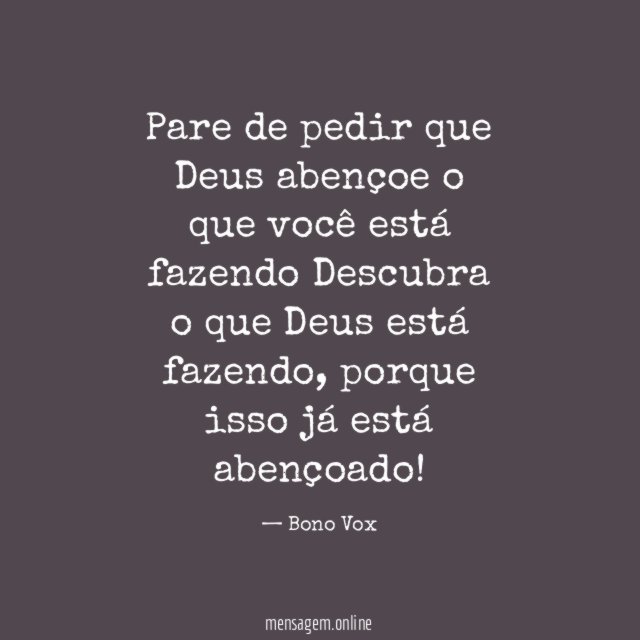 Pare de pedir que Deus abençoe o que