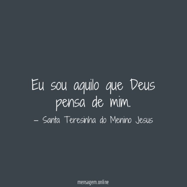 Eu sou aquilo que Deus pensa de mim