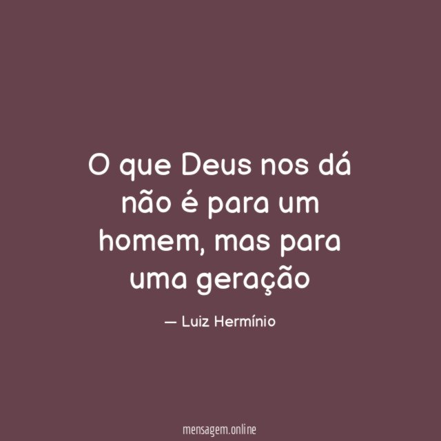 O que Deus nos dá não é para um homem