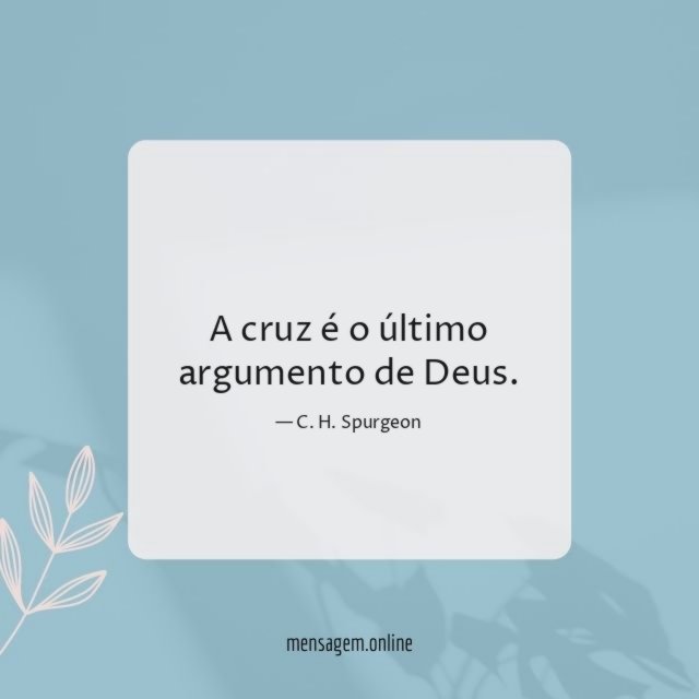 A cruz é o último argumento de Deus