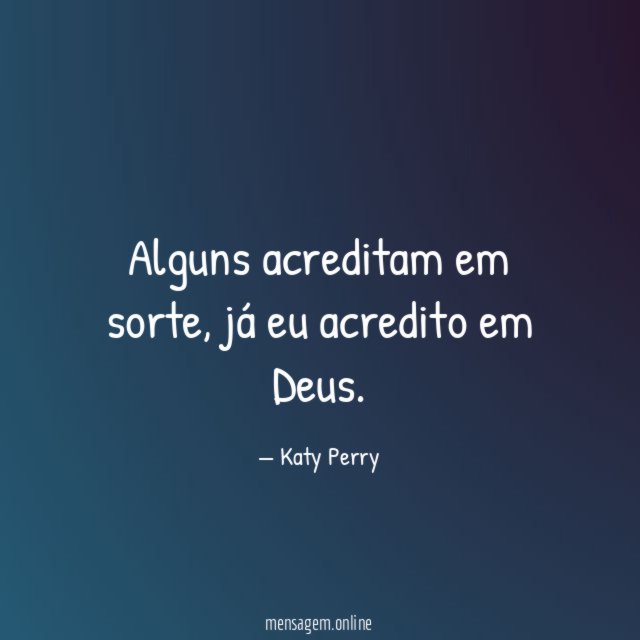 Alguns acreditam em sorte