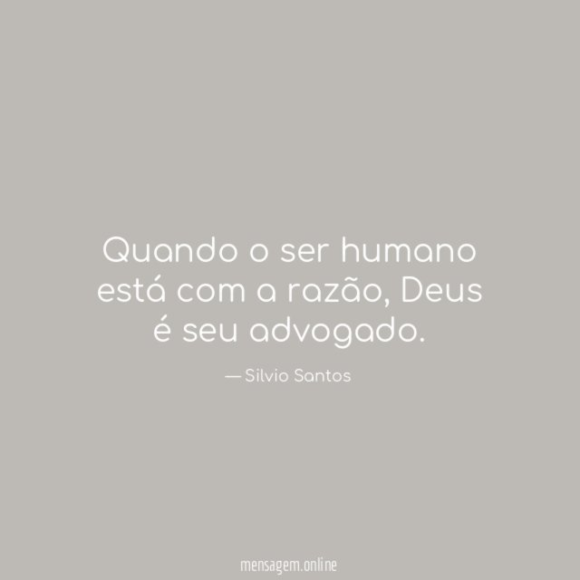 Quando o ser humano está com a razão