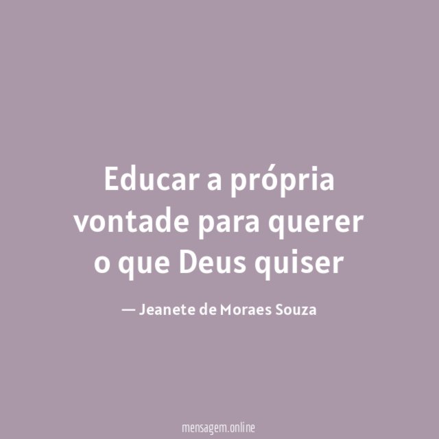 Educar a própria vontade para querer o que Deus quiser