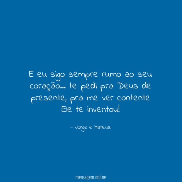 E eu sigo sempre rumo ao seu coração
