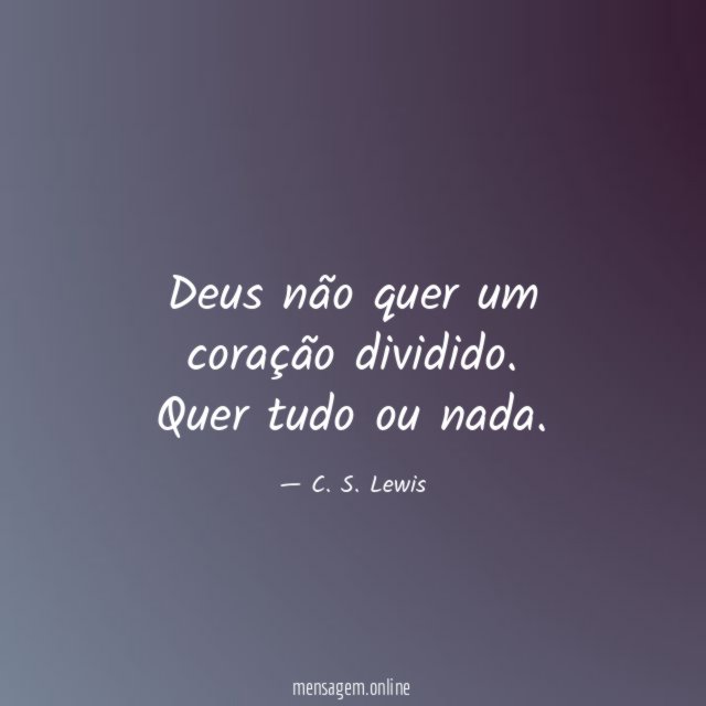Deus não quer um coração dividido