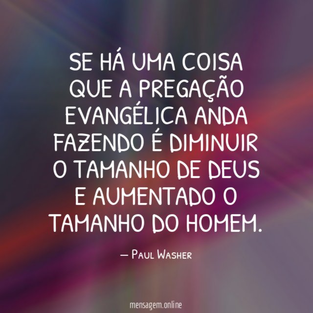 Se há uma coisa que a pregação evangélica
