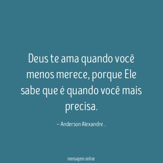 Deus te ama quando você menos merece