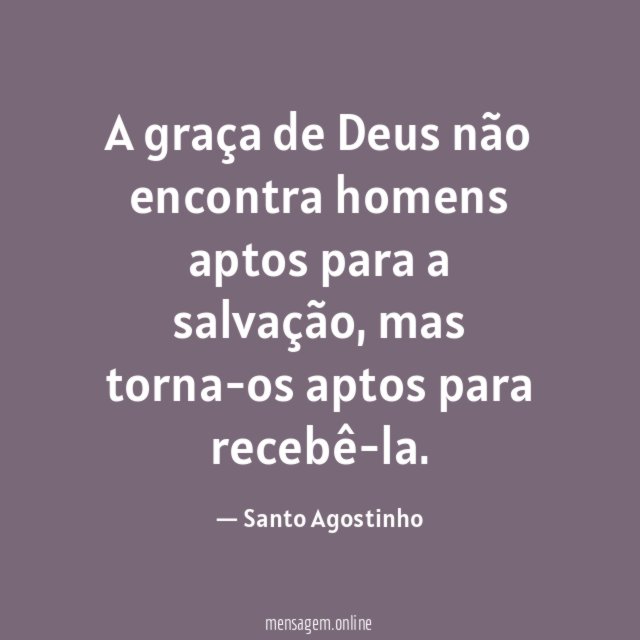 A graça de Deus não encontra homens aptos