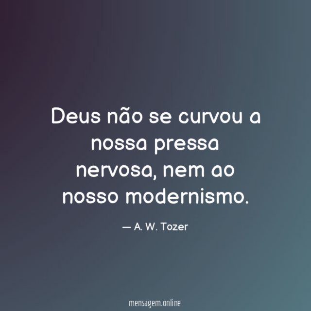 Deus não se curvou a nossa pressa nervosa