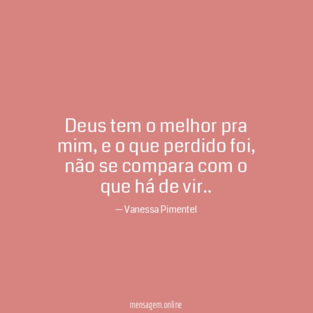 Deus tem o melhor pra mim