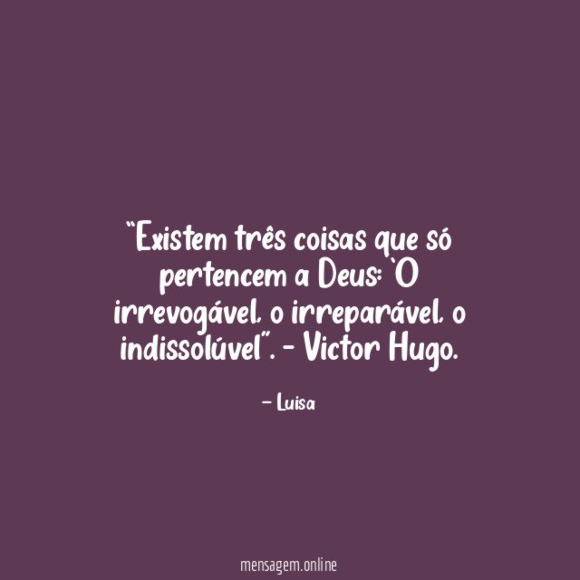 Existem três coisas que só pertencem a Deus