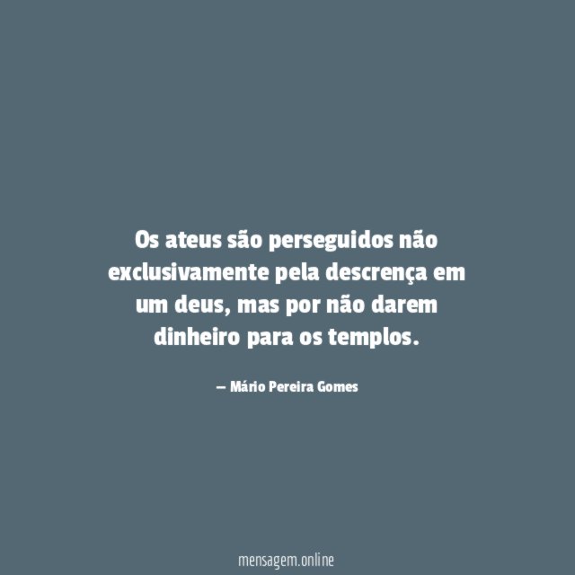 Os ateus são perseguidos não exclusivamente pela descrença