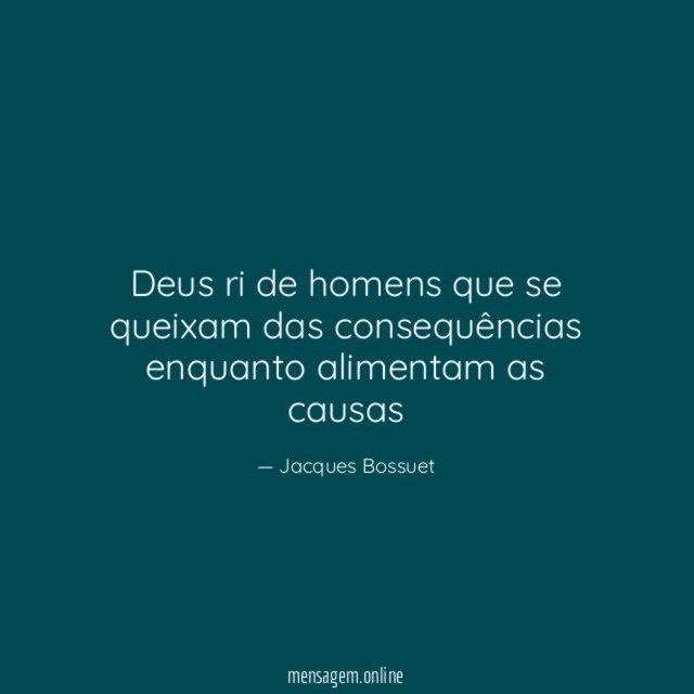 Deus ri de homens que se queixam das