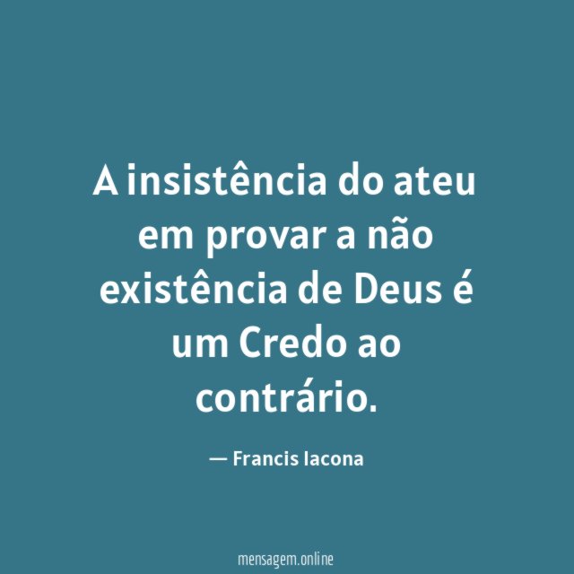 A insistência do ateu em provar a não