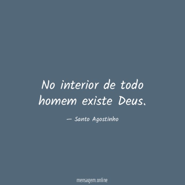 No interior de todo homem existe Deus