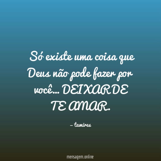 Só existe uma coisa que Deus não pode fazer por você
