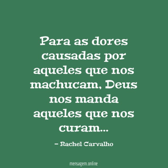 Para as dores causadas por aqueles que nos machucam